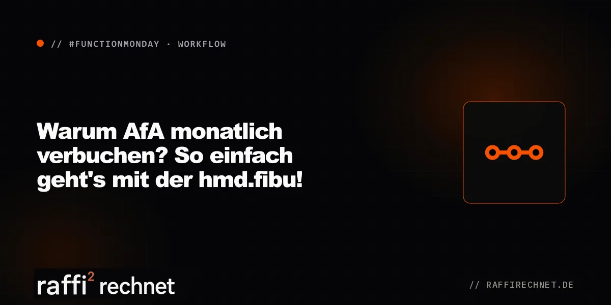 Warum AfA monatlich verbuchen? So einfach geht's mit der hmd.fibu!