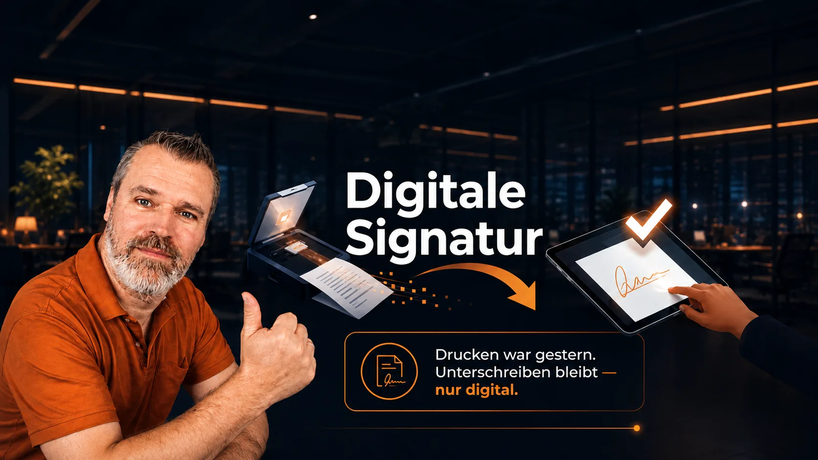 Digitale Signatur – Drucken war gestern. Unterschreiben bleibt – nur digital.