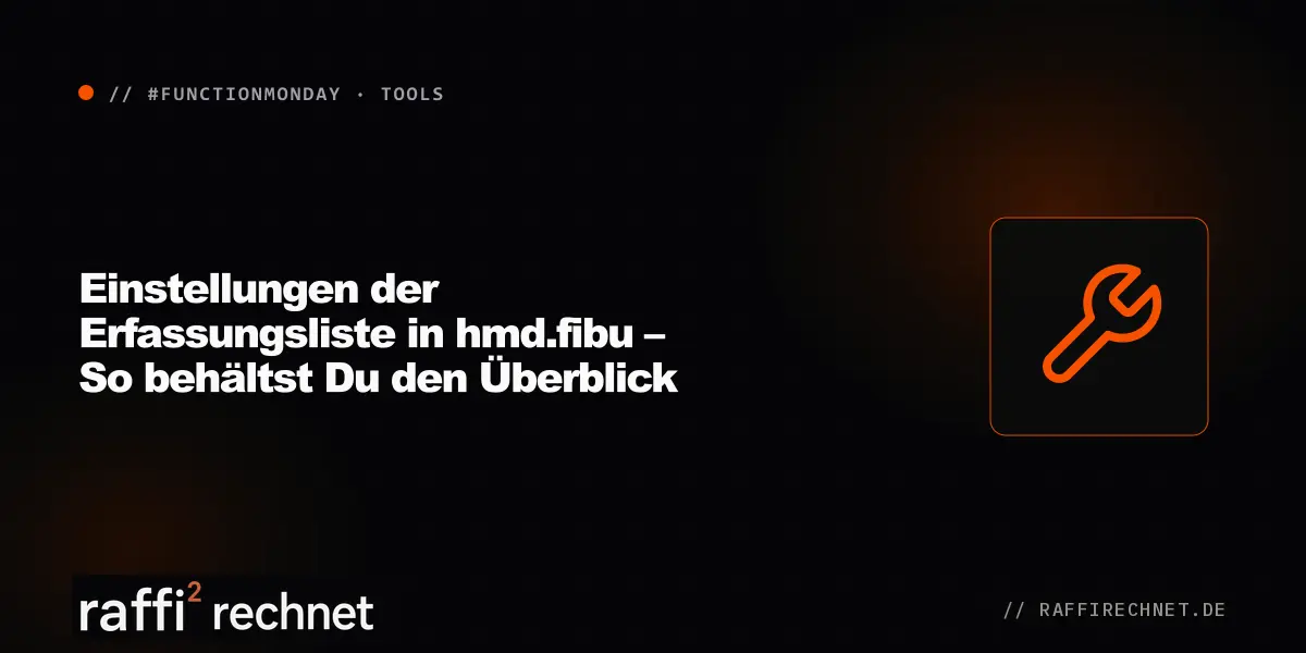 Einstellungen der Erfassungsliste in hmd.fibu – So behältst Du den Überblick