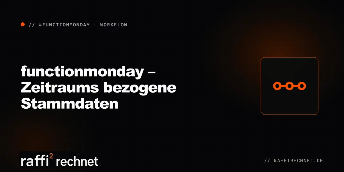 functionmonday – Zeitraums bezogene Stammdaten